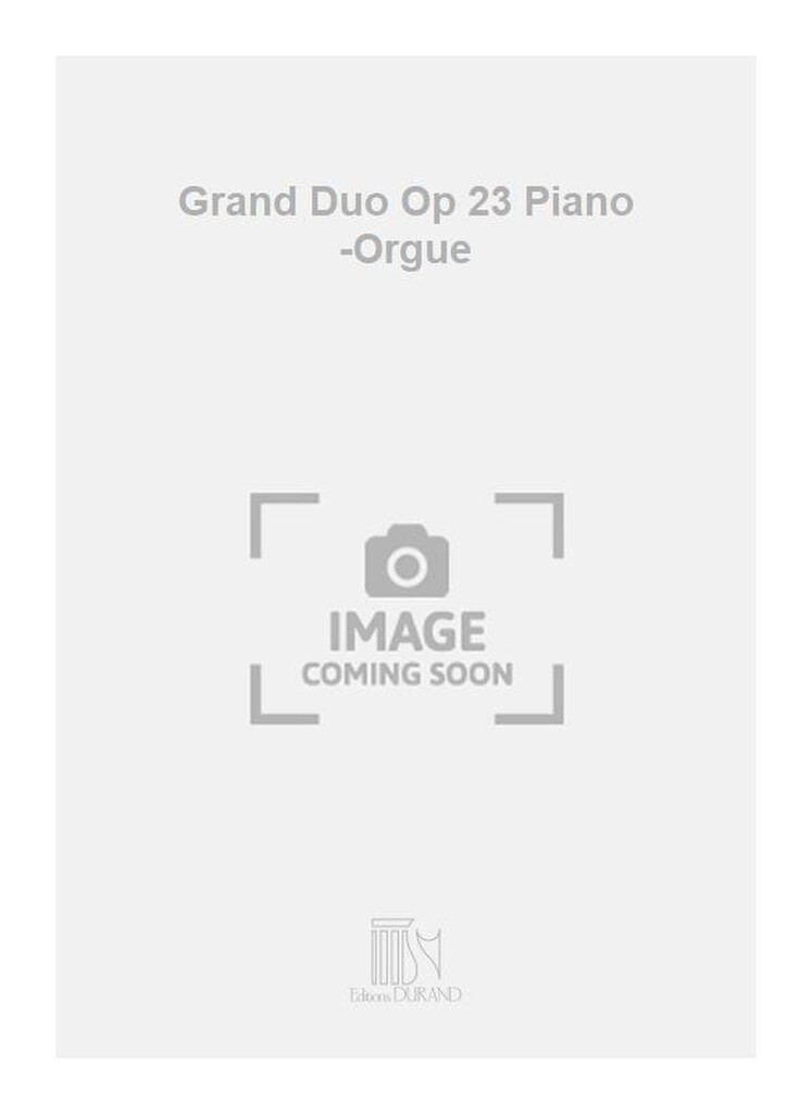 Grand Duo Op 23 Piano -Orgue